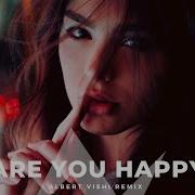 Shy Martin Are You Happy Albert Vishi Remix