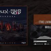 Midlex Killin Void Pandora The Living Proof Remix