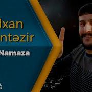 Elxan Gel Namaza