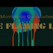 At The Movies On Quaaludes The Flaming Lips