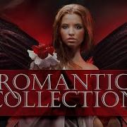 Romantic Collection Красивые И Нежные Песни О Любви Л