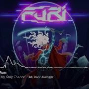 The Toxic Avenger My Only Chance Furi Ost