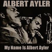 Introduction By Albert Ayler Albert Ayler