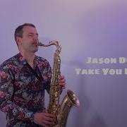 Jason Derulo Take You Dancing Saxophone Cover By Jk Sax