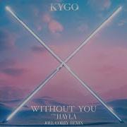 Kygo Without You Joel Corry