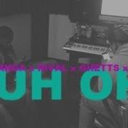 Uh Oh Feat Rival Ghetts Eyez Lewi B Manga Saint Hilare