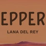 Peppers Lana Del Rey Lyrics