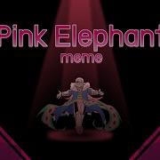 Pink Elephants Meme