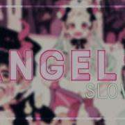 Angels Daycore Slowed