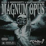 Magnum Opus El E Moon Deity Saotomamore