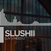 Slushii Luv U Need U Monstercat Release