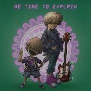 Good Kid No Time To Explain