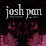 Josh Pan Give It To Ya Feat Abra