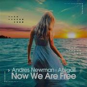 Now We Are Free Deep Edit Andres Newman Abigail Hans Zimmer