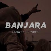 Banjara Slowed Reverb