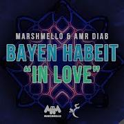 Bayen Habeit Marshmello Amr Diab