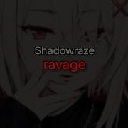 Shadowraze Ravage Текст Песни