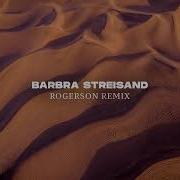 Barbra Streisand Rogerson Remix