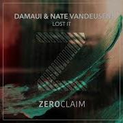 Damaui Lost It Ft Nate Vandeusen