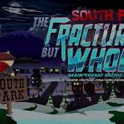 South Park The Fractured But Whole Main Menu Theme Music Song Original