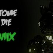 Fnaf It S Time To Die Remix