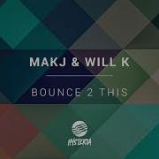 Makj Bounce 2 This Extended Mix