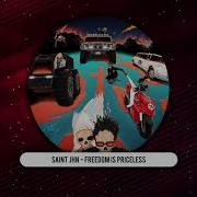 Freedom Is Priceless Saint Jhn