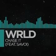 Chase It Feat Savoi Wrld