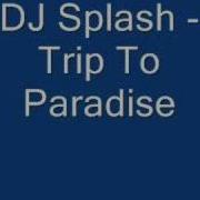 Dj Splash Trip To Paradise Dj East Wolf Remix