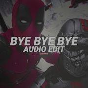 Bye Bye Bye Edit