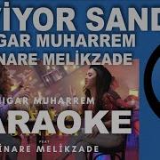 Nigar Muharrem Seviyor Sandım Karaoke