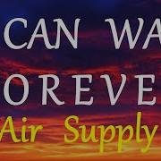 Air Supply I Can Wait Forever