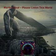 Please Listen This World Martin Cloud