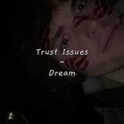 Dream Trust Issues Lyrics