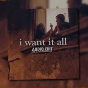 I Want It All Cameron Grey Edit Audio