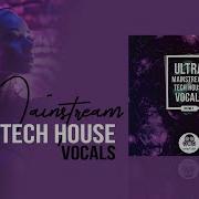 Ultra Mainstream Tech House Vocals 2