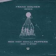 Red Hot Chili Peppers Can T Stop Franz Colmer Remix