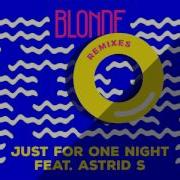 Just For One Night Feat Astrid S Anton Powers Remix Blonde