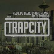 Gta Ft Sam Bruno Red Lips Aero Chord Remix