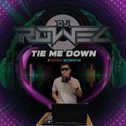 Dj Tie Me Down Tekno Remix Dj Rowel Tik Tok