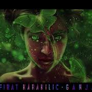 Fırat Karakılıç Ganja Original Mix