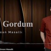 Orxan Masalli Cox Gordum 2023 Yeni