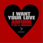 I Want Your Love Kris Reen Extended Mix Anfunk