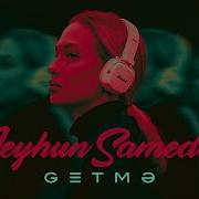 Ceyhun Samedov Getme