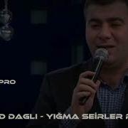 Resad Dağlı Yığma Seirler Dəyməz Özüm Unudaram Səni Vəfasiz Remix 2024 Saiq Pro