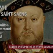 Saint Saëns Henry Viii