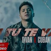 Divan Cuban Deejays Si Tu Te Vas