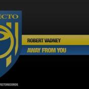 Away From You Paul Oakenfold Robert Vadney