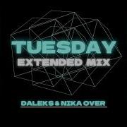 Daleks Nika Over Tuesday Extended Mix