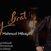 Mahmud Mikayilli Мой Bradyaqa